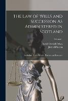 The Law of Wills and Succession As Administered in Scotland