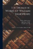 The Dramatic Works Of William Shakspeare