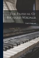 The Parsifal Of Richard Wagner