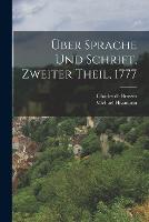 Über Sprache und Schrift, Zweiter Theil, 1777