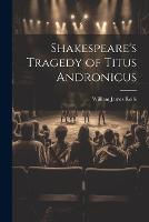 Shakespeare's Tragedy of Titus Andronicus