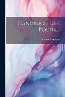 Handbuch der Poetik...