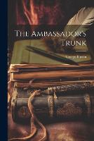 The Ambassador's Trunk