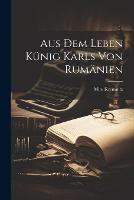 Aus dem Leben Künig Karls von Rumänien