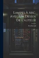 Lampes à arc. Avec un dessin de l'auteur