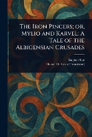The Iron Pincers; or, Mylio and Karvel