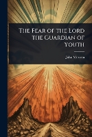 The Fear of the Lord the Guardian of Youth