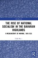 The Rise of National Socialism in the Bavarian Highlands
