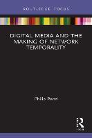 Digital Media and the Making of Network Temporality