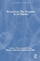 Encounters: The Crusades in 50 Objects
