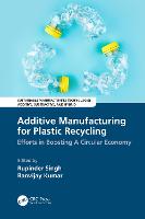 Additive Manufacturing for Plastic Recycling