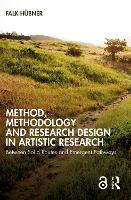 Method, Methodology and Research Design in Artistic Research