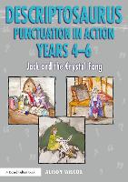 Descriptosaurus Punctuation in Action Years 4-6: Jack and the Crystal Fang