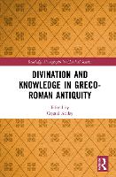 Divination and Knowledge in Greco-Roman Antiquity