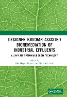 Designer Biochar Assisted Bioremediation of Industrial Effluents