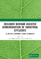 Designer Biochar Assisted Bioremediation of Industrial Effluents