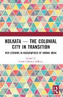 Kolkata — The Colonial City in Transition