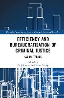 Efficiency and Bureaucratisation of Criminal Justice