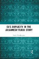 Ea’s Duplicity in the Gilgamesh Flood Story
