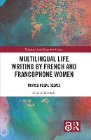 Multilingual Life Writing by French and Francophone Women