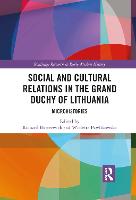 Social and Cultural Relations in the Grand Duchy of Lithuania