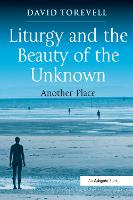 Liturgy and the Beauty of the Unknown