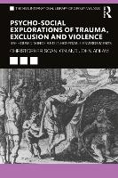 Psycho-social Explorations of Trauma, Exclusion and Violence