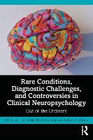 Rare Conditions, Diagnostic Challenges, and Controversies in Clinical Neuropsychology