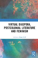 Virtual Diaspora, Postcolonial Literature and Feminism