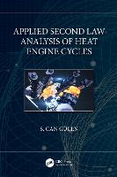Applied Second Law Analysis of Heat Engine Cycles