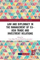 Law and Diplomacy in the Management of EU–Asia Trade and Investment Relations