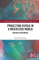Projecting Russia in a Mediatized World