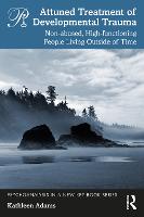 Attuned Treatment of Developmental Trauma