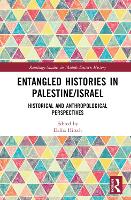 Entangled Histories in Palestine/Israel