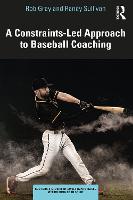 A Constraints-Led Approach to Baseball Coaching