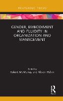 Gender, Embodiment and Fluidity in Organization and Management
