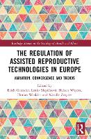 The Regulation of Assisted Reproductive Technologies in Europe