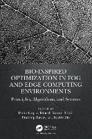 Bio-Inspired Optimization in Fog and Edge Computing Environments