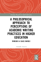 A Philosophical Approach to Perceptions of Academic Writing Practices in Higher Education