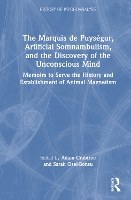 The Marquis de Puységur, Artificial Somnambulism, and the Discovery of the Unconscious Mind
