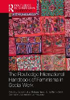 The Routledge International Handbook of Feminisms in Social Work