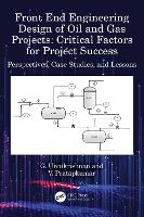 Front End Engineering Design of Oil and Gas Projects: Critical Factors for Project Success
