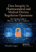 Data Integrity in Pharmaceutical and Medical Devices Regulation Operations