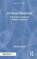 All About Dyscalculia: A Practical Guide for Primary Teachers