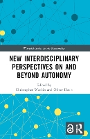 New Interdisciplinary Perspectives On and Beyond Autonomy