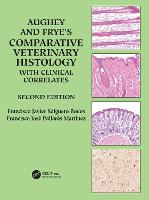 Aughey and Frye’s Comparative Veterinary Histology with Clinical Correlates