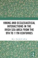 Viking and Ecclesiastical Interactions in the Irish Sea Area from the 9th to 11th Centuries