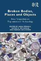 Broken Bodies, Places and Objects