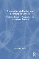 Integrating Wellbeing and Learning in Schools