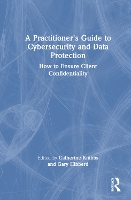 A Practitioner’s Guide to Cybersecurity and Data Protection
